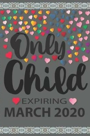 Cover of Only Child Expiring March 2020