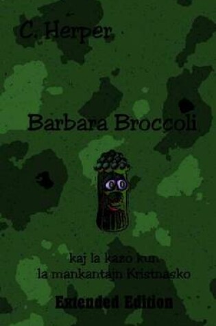 Cover of Barbara Broccoli Kaj La Kazo Kun La Mankantajn Kristnasko Extended Edition