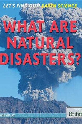 Cover of What Are Natural Disasters?
