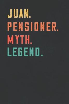 Book cover for Juan. Pensioner. Myth. Legend.