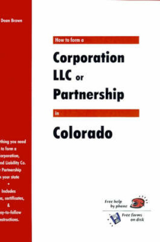 Cover of How to Form a Corporation LLC or Partnership in Colorado