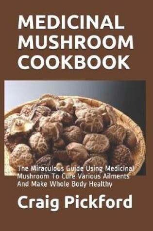 Cover of Medicinal Mushroom Cookbook