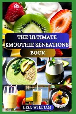 Cover of The Ultimate Smoothie Sensations Book