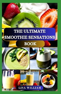 Book cover for The Ultimate Smoothie Sensations Book