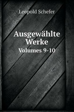 Cover of Ausgewählte Werke Volumes 9-10