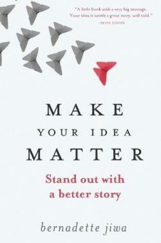 Cover of Make Your Idea Matter