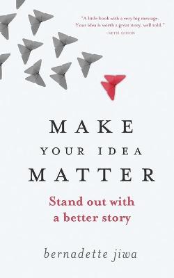 Book cover for Make Your Idea Matter