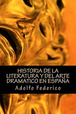 Book cover for Historia de La Literatura y del Arte Dramatico En Espana