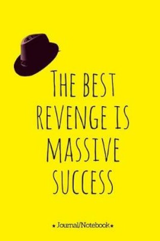 Cover of The best revenge is massive success