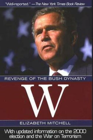 Cover of W: Revenge of the Bush Dynasty