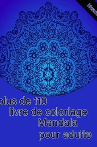 Cover of plus de 110 livre de coloriage Mandala pour adulte