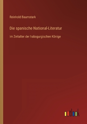 Book cover for Die spanische National-Literatur