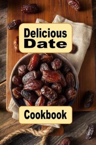 Cover of Delicious Date Cookbook