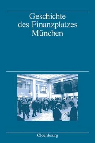 Cover of Geschichte Des Finanzplatzes Munchen