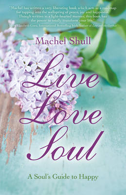 Book cover for Live Love Soul - A Soul`s Guide to Happy