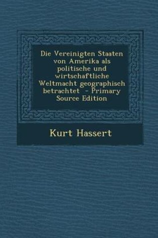 Cover of Die Vereinigten Staaten Von Amerika ALS Politische Und Wirtschaftliche Weltmacht Geographisch Betrachtet