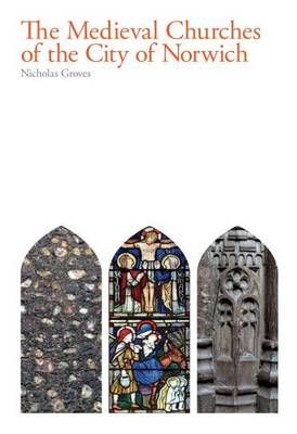 Book cover for The Medieval Churches of the City of Norwich