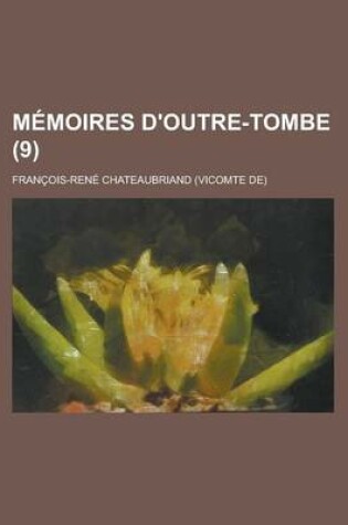 Cover of Memoires D'Outre-Tombe (9)