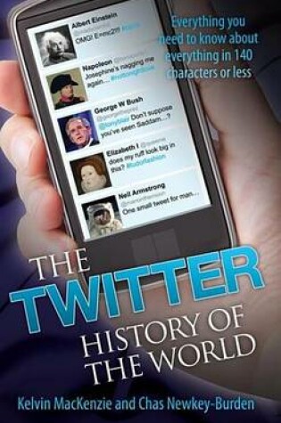 Cover of Twitter History of the World - Everything You Need to Know about Everything in 140 Characters