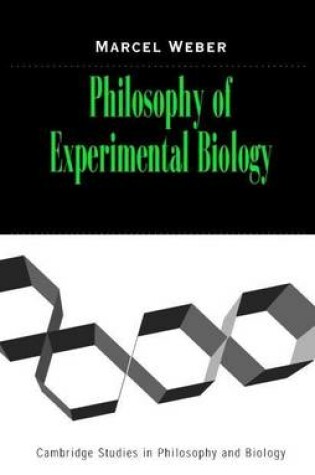 Cover of Philosophy of Experimental Biology: Philosophy of Experimental Biology. Cambridge Studies in Philosophy and Biology