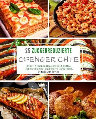 Book cover for 25 Zuckerreduzierte Ofengerichte - Band 1