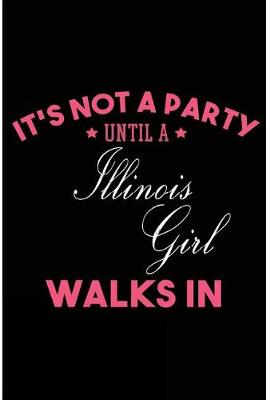 Book cover for It's Not a Party Until a Illinois Girl Walks In