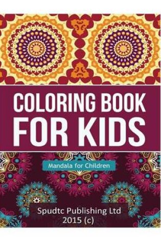 Cover of Coloring Book for Kids: Mandala for Children