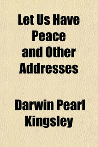 Cover of Let Us Have Peace and Other Addresses