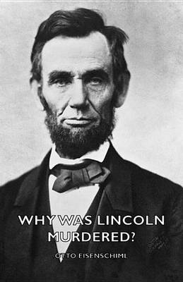 Book cover for Why Was Lincoln Murdered?