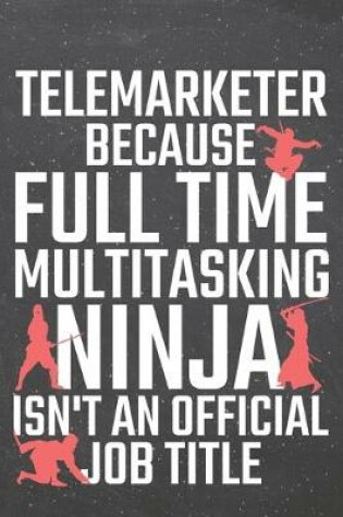 Cover of Telemarketer because Full Time Multitasking Ninja isn't an official Job Title