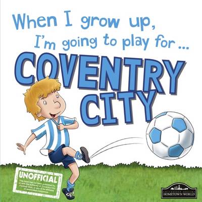 Book cover for When I Grow Up I'm Going to Play for Coventry