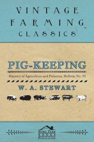 Cover of Pig-Keeping - Ministry of Agriculture and Fisheries, Bulletin No. 32