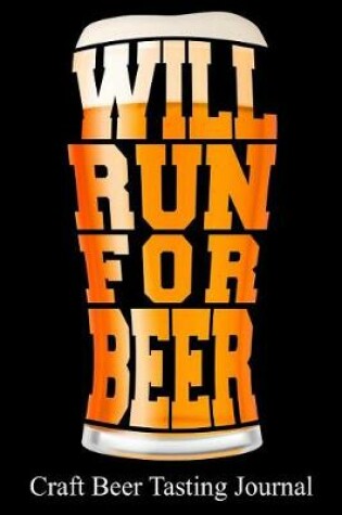 Cover of Will Run for Beer Craft Beer Tasting Journal