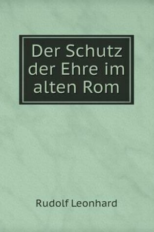 Cover of Der Schutz der Ehre im alten Rom