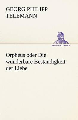 Book cover for Orpheus Oder Die Wunderbare Bestandigkeit Der Liebe