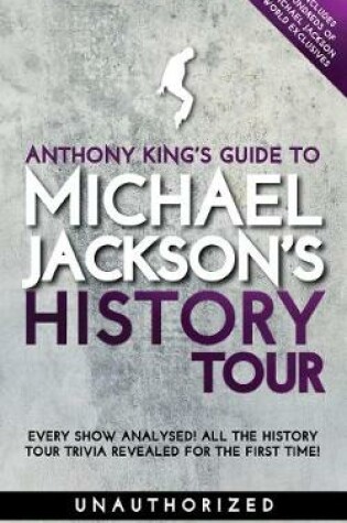 Cover of Anthony King’s Guide to Michael Jackson’s HIStory Tour