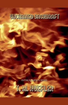 Cover of Unchained Backdraft