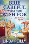 Book cover for Brie Careful What You Wish For