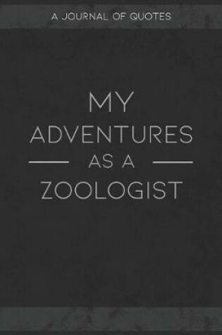 Cover of My Adventures As A Zoologist