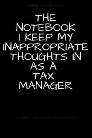 Cover of The Notebook I Keep My Inappropriate Thoughts In As A Tax Manager
