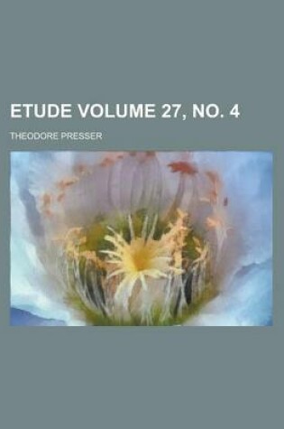 Cover of Etude Volume 27, No. 4