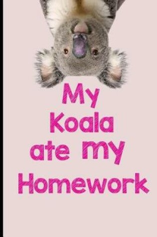 Cover of My Koala Ate My Homework