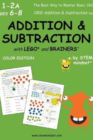 Cover of Addition & Subtraction with Lego and Brainers Grades 1-2a Ages 6-8 Color Edition
