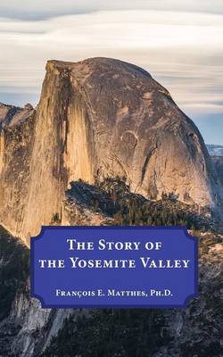Cover of The Story of the Yosemite Valley
