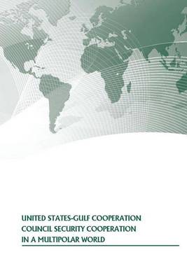 Book cover for United States-Gulf Cooperation Council Security Cooperation In A Multipolar World