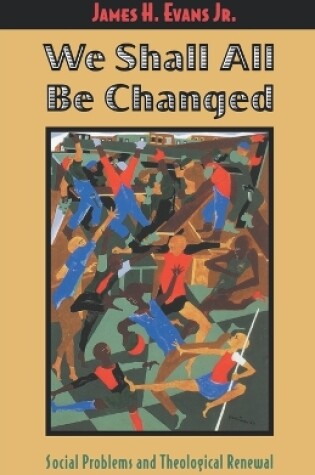 Cover of We Shall All Be Changed