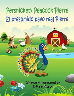 Book cover for Persnickety Peacock Pierre - El presumido pavo real Pierre