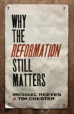 Book cover for Why the Reformation Still Matters