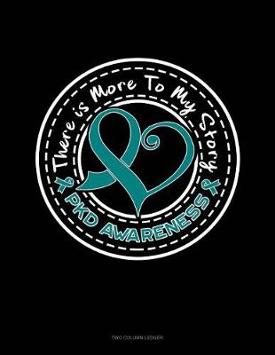 Cover of There Is More to My Story - Pkd Awareness