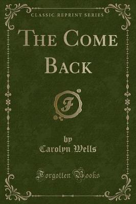 Book cover for The Come Back (Classic Reprint)